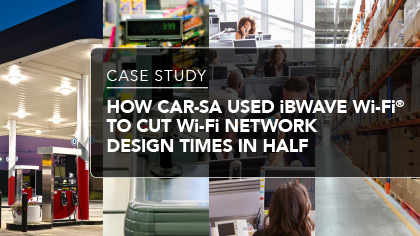 Case Study - How CAR-SA used iBwave Wi-Fi® to cut Wi-Fi network design times in half