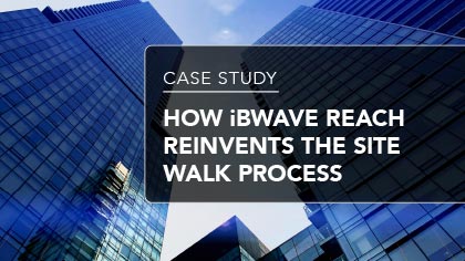 Case Study - How iBwave Reach reinvents the site walk process
