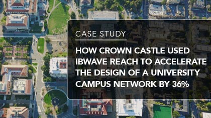 Case Study - How Crown Castle used iBwave Reach to accelerate the design of a university campus network by 36%