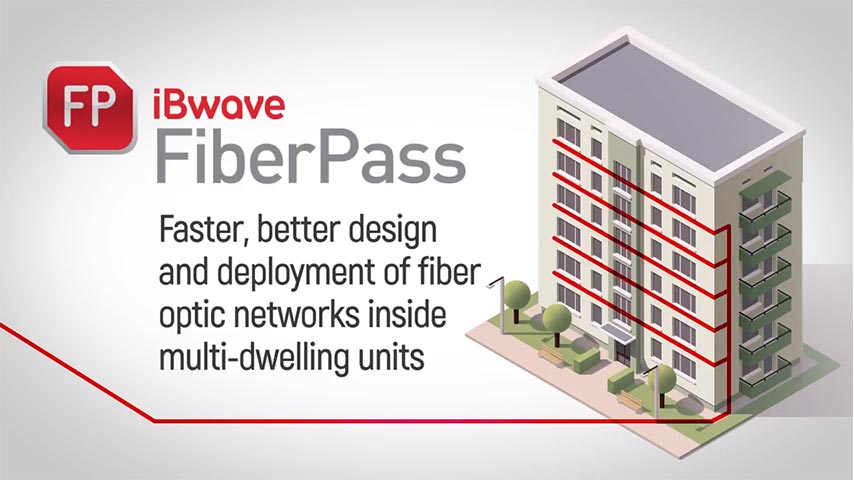 Accelerate your Fiber-to-the-Home Deployments with iBwave FiberPass™