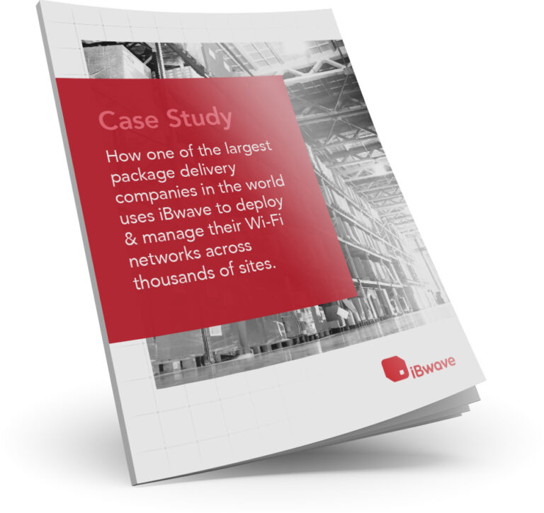 Case Study: How one of the largest package delivery & logistics companies in the world manages thousands of sites & Wi-Fi networks using iBwave.