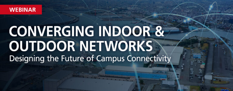 Converging Indoor & Outdoor Networks: Designing the Future of Campus Connectivity